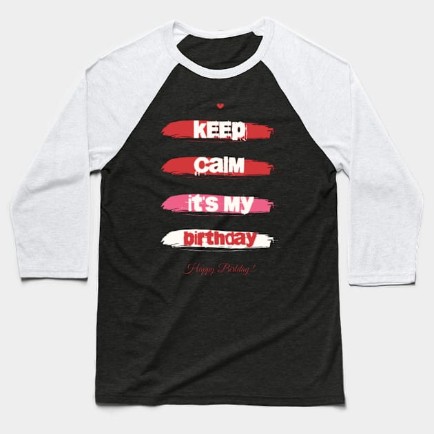 keep calm itis my birthday Baseball T-Shirt by modo store